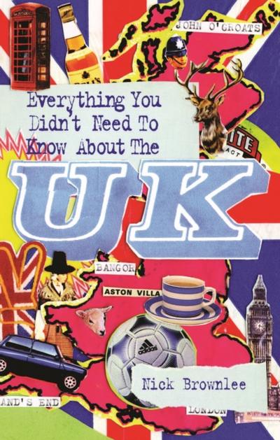 Everything You Didn’t Need to Know About the UK