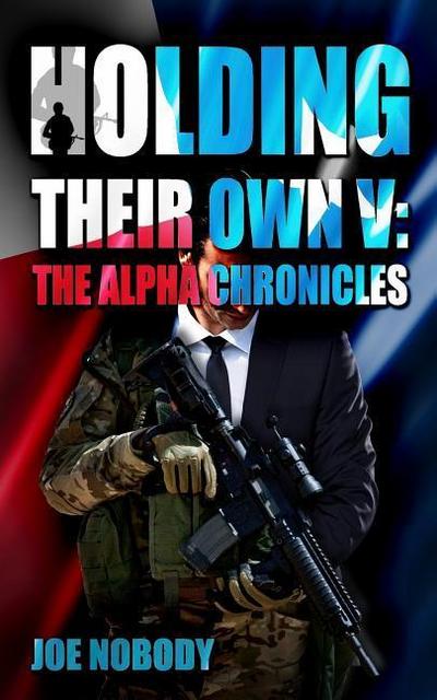 Holding Their Own V: The Alpha Chronicles