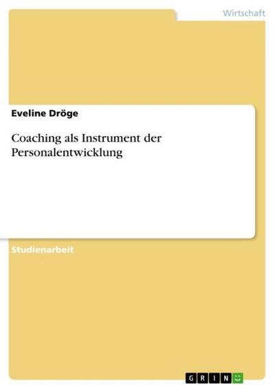 Coaching als Instrument der Personalentwicklung - Eveline Dröge