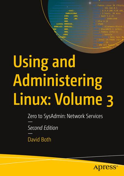 Using and Administering Linux: Volume 3