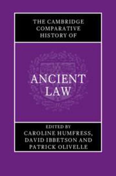 The Cambridge Comparative History of Ancient Law