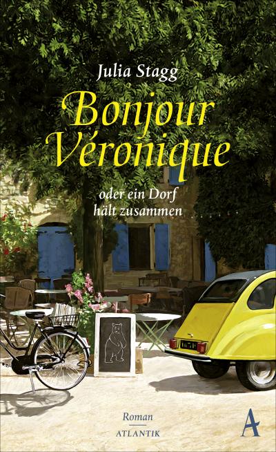 Bonjour Veronique oder ein Dorf hält zusammen: Roman
