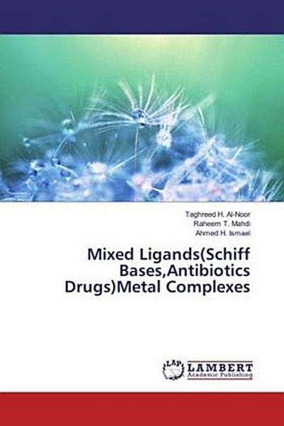 Mixed Ligands(Schiff Bases,Antibiotics Drugs)Metal Complexes