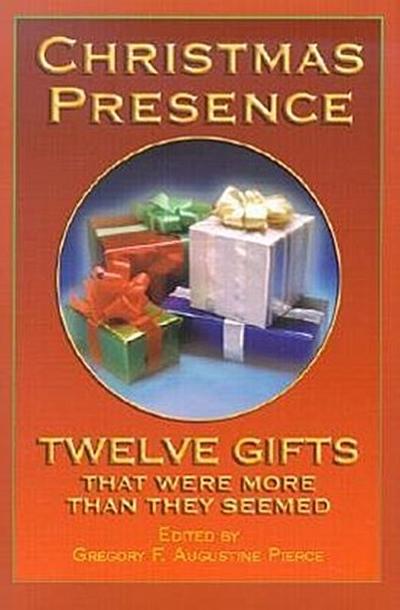 Christmas Presence: Twelve Gifts That Were More Than They Seemed