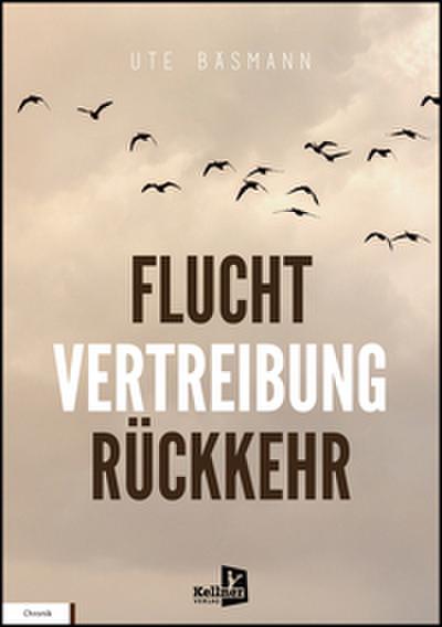 Flucht, Vertreibung, Rückkehr