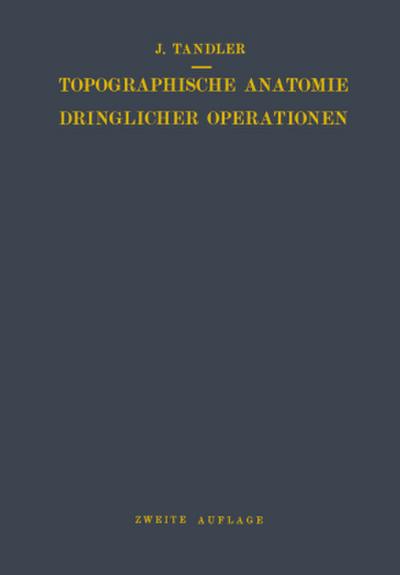 Topographische Anatomie Dringlicher Operationen