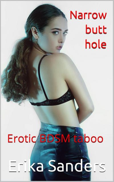 Narrow butt hole (BDSM)
