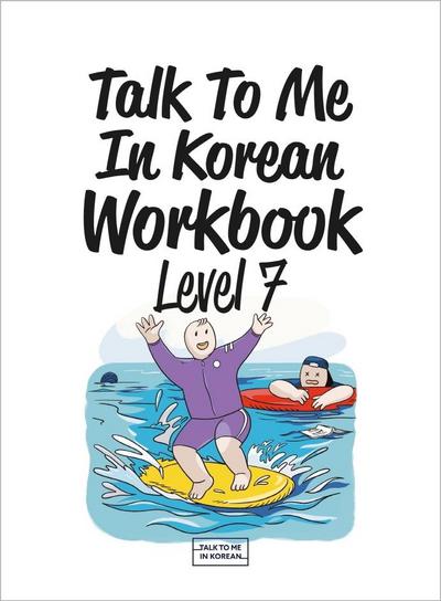 Talk To Me In Korean Workbook - Level 7 