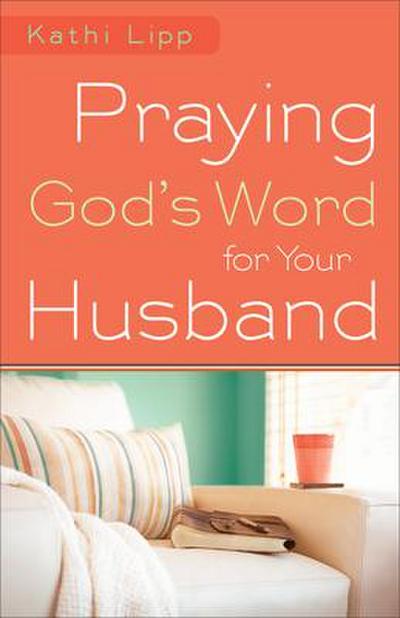 Praying God’s Word for Your Husband