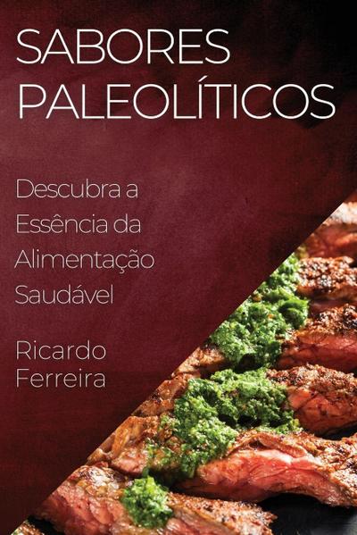 Sabores Paleolíticos - Ricardo Ferreira