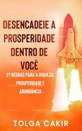 Desencadeie a Prosperdade Dentro de  Você