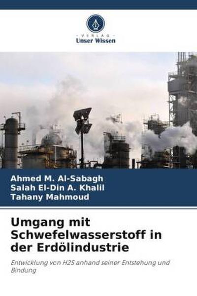 Umgang mit Schwefelwasserstoff in der Erdölindustrie