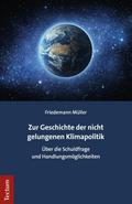 Zur Geschichte der nicht gelungenen Klimapolitik