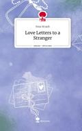 Love Letters to a Stranger. Life is a Story - story.one