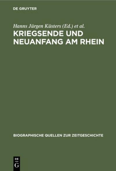 Kriegsende und Neuanfang am Rhein
