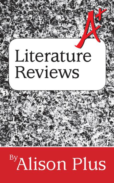 A+ Guide to Literature Reviews (A+ Guides to Writing, #3)