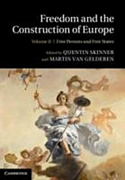 Freedom and the Construction of Europe: Volume 2, Free Persons and Free States