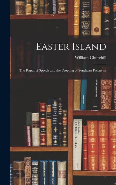 Easter Island; The Rapanui Speech and the Peopling of Southeast Polynesia