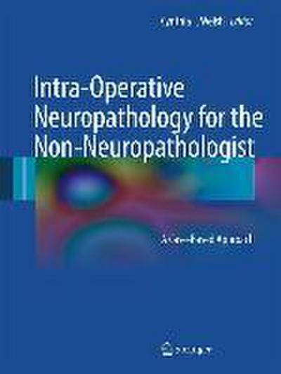 Intra-Operative Neuropathology for the Non-Neuropathologist