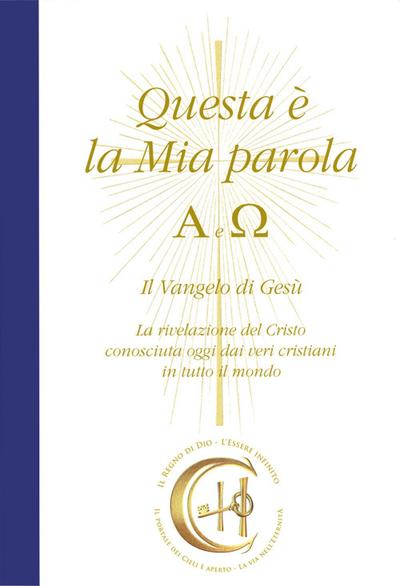 Gabriele: Questa è la mia parola. Alfa e Omega. Il Vangelo d