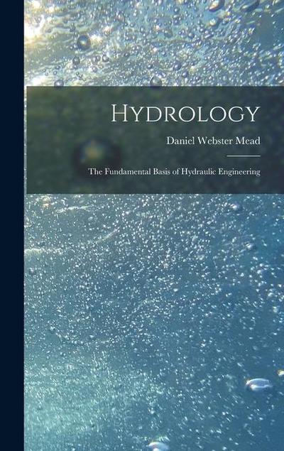 Hydrology: The Fundamental Basis of Hydraulic Engineering