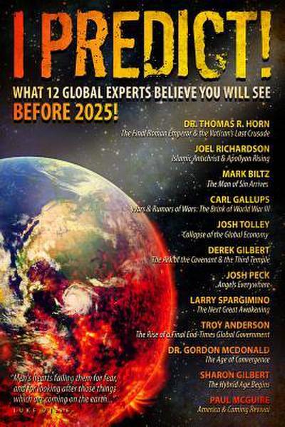 I Predict! What 12 Global Experts Believe You Will See Before 2025!