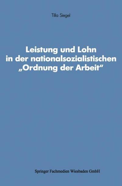 Leistung und Lohn in der nationalsozialistischen "Ordnung der Arbeit"