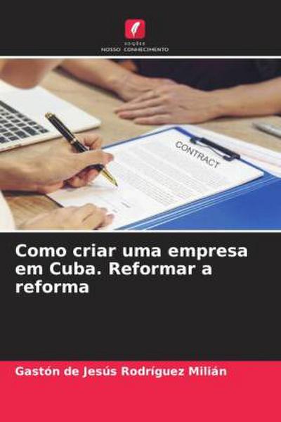 Como criar uma empresa em Cuba. Reformar a reforma