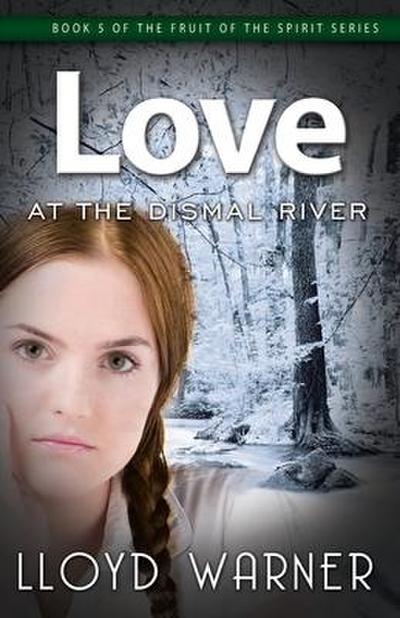 Love At The Dismal River