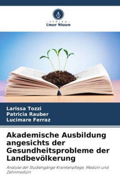 Akademische Ausbildung angesichts der Gesundheitsprobleme der Landbevölkerung
