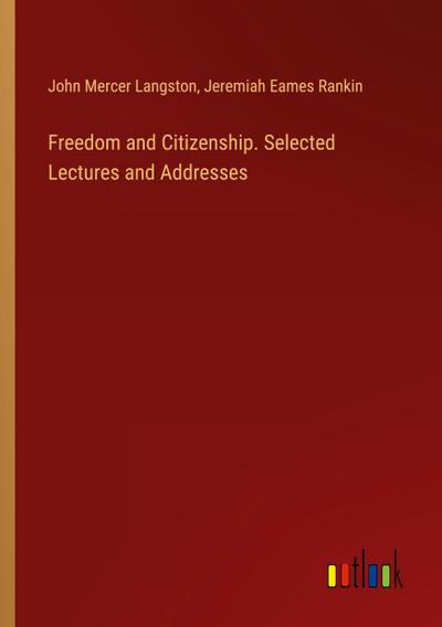 Freedom and Citizenship. Selected Lectures and Addresses