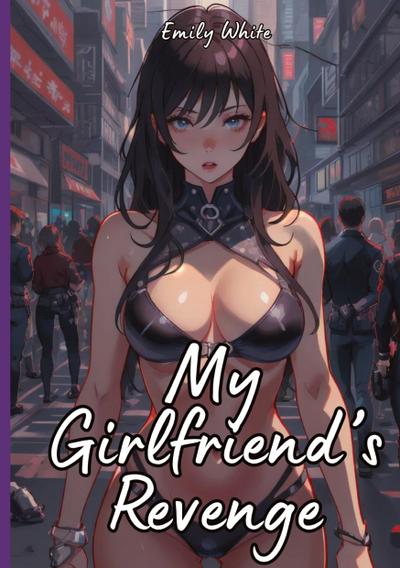 My Girlfriend’s Revenge