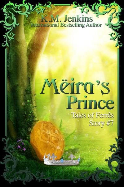Mëira’s Prince (Tales of Ferrês, #7)