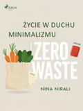 Życie w duchu minimalizmu i zero waste
