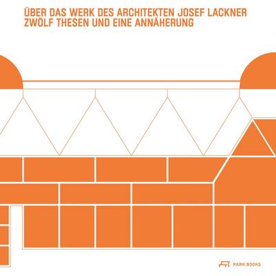 Über das Werk des Architekten Josef Lackner