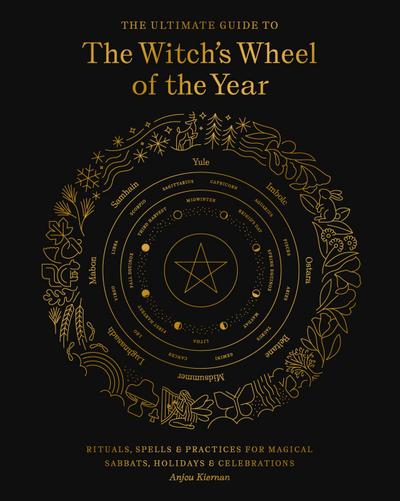 The Ultimate Guide to the Witch’s Wheel of the Year