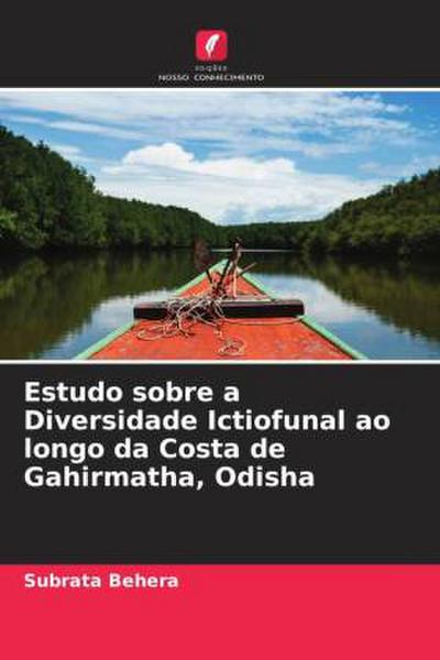 Estudo sobre a Diversidade Ictiofunal ao longo da Costa de Gahirmatha, Odisha