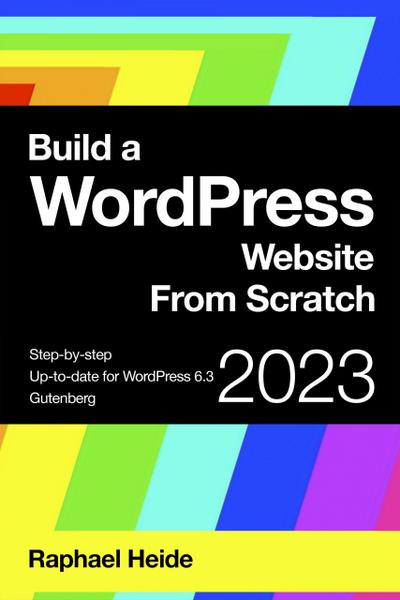Build a WordPress Website From Scratch (WordPress 2023)