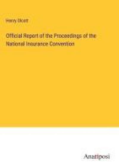 Official Report of the Proceedings of the National Insurance Convention