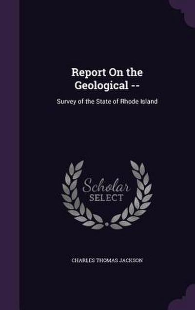 Report On the Geological