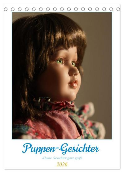 Puppen-Gesichter (Tischkalender 2026 DIN A5 hoch), CALVENDO Monatskalender
