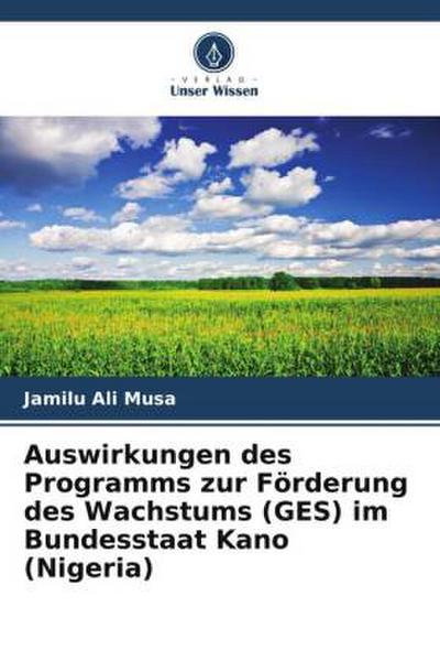 Auswirkungen des Programms zur Förderung des Wachstums (GES) im Bundesstaat Kano (Nigeria)