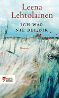 Ich war nie bei dir von Leena Lehtolainen | Ebook