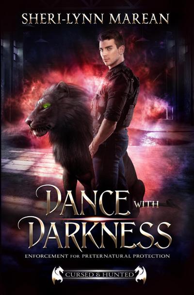 Dance with Darkness; Enforcement for Preternatural Protection (Cursed & Hunted, #7)