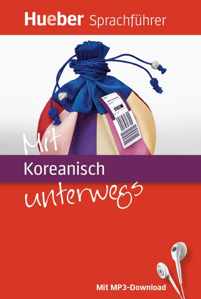 Mit Koreanisch unterwegs: Buch mit MP3-Download (Mit ... unterwegs)
