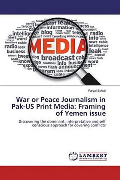 War or Peace Journalism in Pak-US Print Media: Framing of Yemen issue
