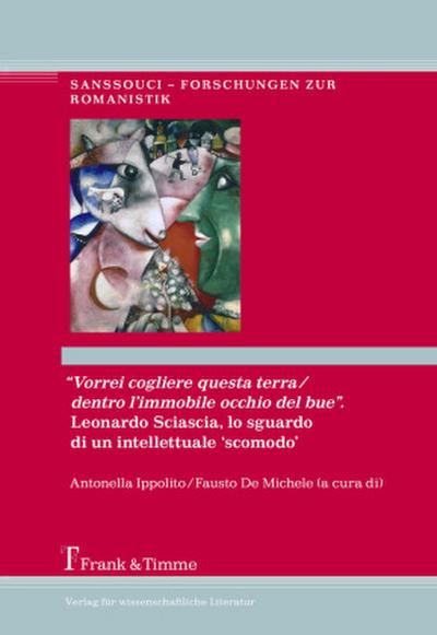 "Vorrei cogliere questa terra/dentro l’immobile occhio del bue". Leonardo Sciascia, lo sguardo di un intellettuale ’scomodo’