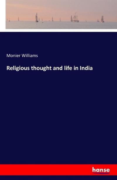 Religious thought and life in India