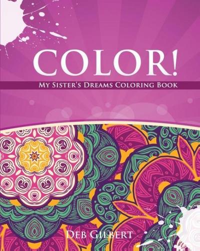 Color! My Sister’s Dreams Coloring Book
