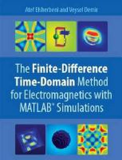 The Finite Difference Time Domain Method for Electromagnetics